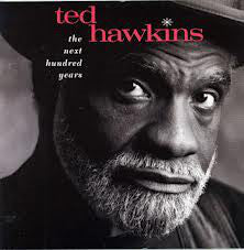 Ted Hawkins- The Next Hundred Years (Signed Inner Booklet)
