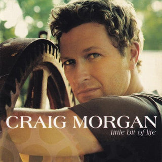 Craig Morgan- Little Bit Of Life