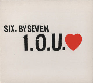 Six By Seven- IOU