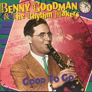 Benny Goodman & The Rhythm Makers- Good To Go