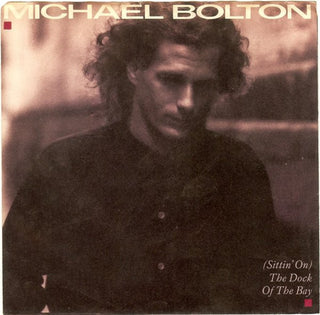 Michael Bolton- (Sittin On) The Dock Of The Bay / Call My Name