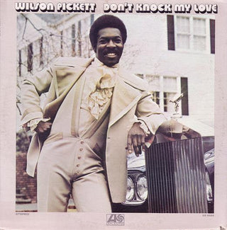 Wilson Pickett- Don't Knock My Love