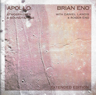 Brian Eno, Daniel Lanois, & Roger Eno- Apollo: Atmospheres & Soundtracks