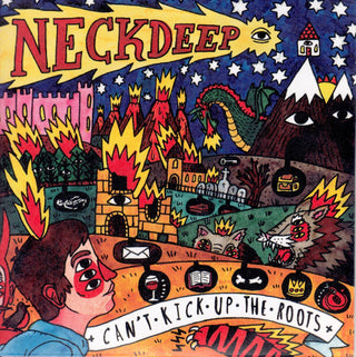 Neck Deep- Can't Kick Up the Roots (3")