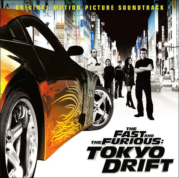 Fast And The Furious: Tokyo Drift - Original Motion Picture Soundtrack