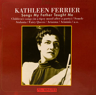 Kathleen Ferrier- Songs My Father Taught Me