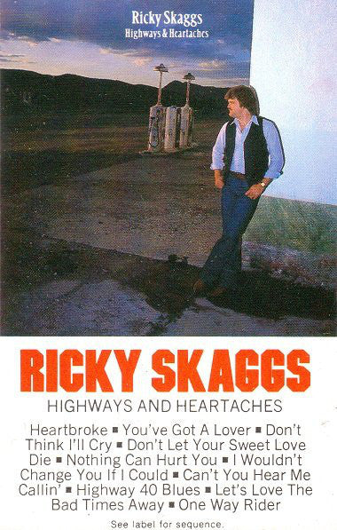 Ricky Skaggs- Highways & Heartaches