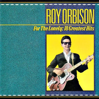 Roy Orbison- For The Lonely: 18 Greatest Hits