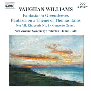 Vaughan Williams (New Zealand Symphony Orchestra,James Judd)- Fantasia on Greensleeves / Fantasia on a Theme of Thomas Tallis / Norfolk Rhapsody no. 1 / Concerto Grosso