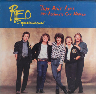 REO Speedwagon– That Ain't Love/Accidents Can Happen