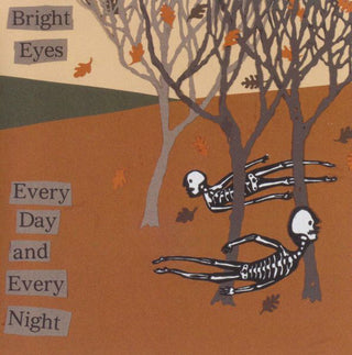 Bright Eyes- Every Day And Every Night