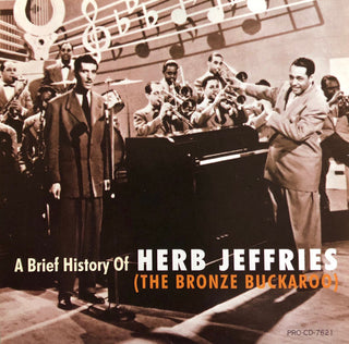 Herb Jeffries- A Brief History Of Herb Jeffries (The Broze Buckaroo)