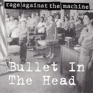 Rage Against The Machine- Bullet In The Head