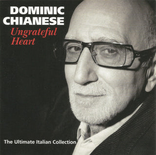Dominic Chianese- Ungrateful Heart (The Ultimate Italian Collection)