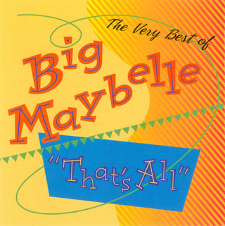 Big Maybelle- That's All: The Very Best Of Big Maybelle