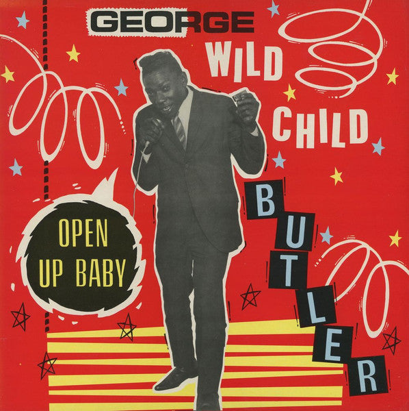 George "Wild Child" Butler- Open Up Baby