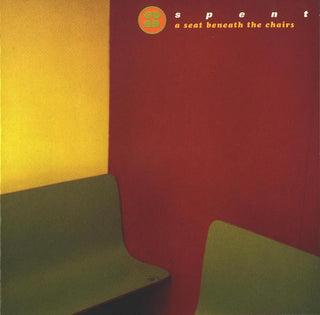Spent- A Seat Beneath The Chairs
