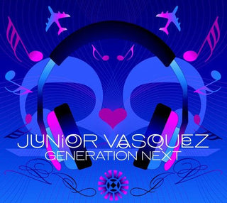 Junior Vasquez- Generation Next