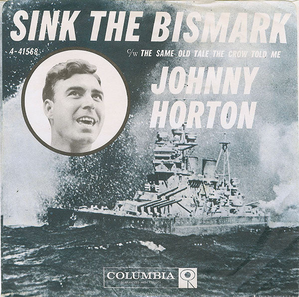 Johnny Horton- Sink The Bismark/The Same Old Tale The Crow Told Me