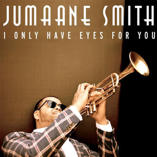 Jumaane Smith- I Only Have Eyes For You