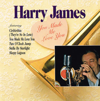Harry James– You Made Me Love You