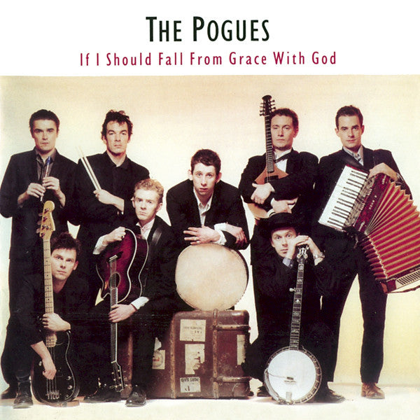The Pogues- If I Should Fall From Grace With God