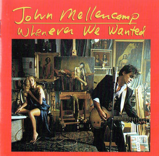 John Mellencamp- Whenever We Wanted