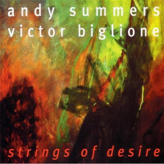 Andy Summers / Victor Biglione- Strings of Desire (Used CD)