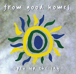 From Good Homes- Open Up The Sky
