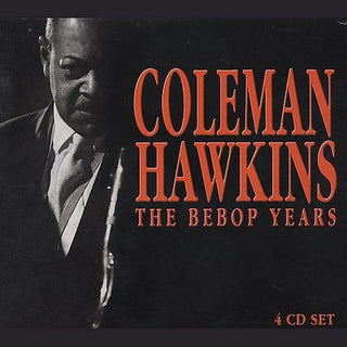 Coleman Hawkins- The Bebop Years