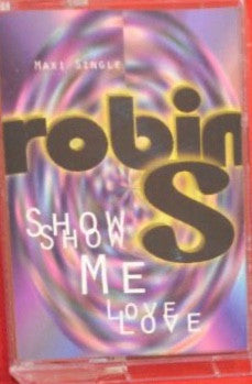 Robin S- Show Me Love (Single)