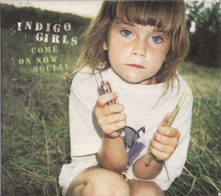 Indigo Girls- Come On Now Social