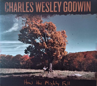 Charles Wesley Godwin- How The Mighty Fall (DAMAGED)