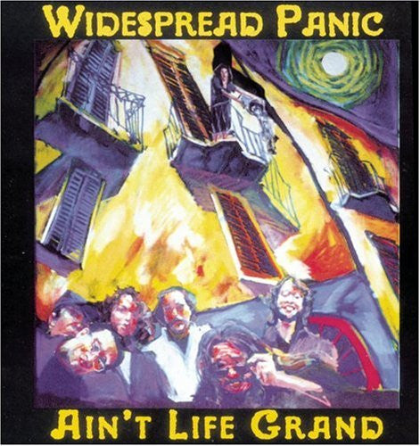 Widespread Panic- Ain't Life Grand