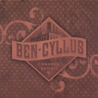 Ben Cyllus- Cinnamon Matinee