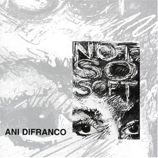 Ani Difranco- Not So Soft