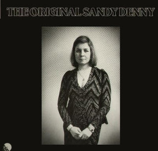 Sandy Denny (Fairport Convention)- The Original Sandy Denny (1978 Dutch Reissue) (Used Vinyl)