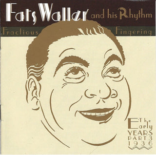 Fats Waller- Fractious Fingering: The Early Years, Part 3 (1936)