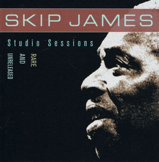 Skip James- Studio Sessions: Rare And Unreleased