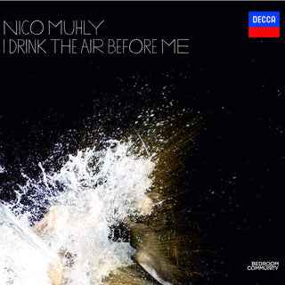 Nico Muhly- I Drink The Air Before Me