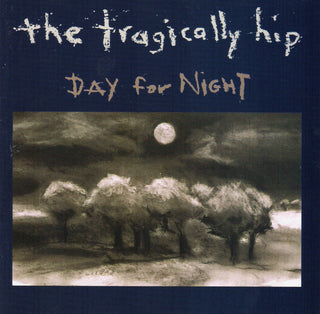 Tragically Hip- Day For Night
