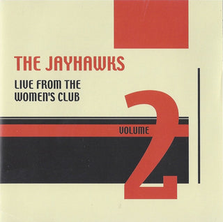 The Jayhawks- Live From The Women's Club Volume 2