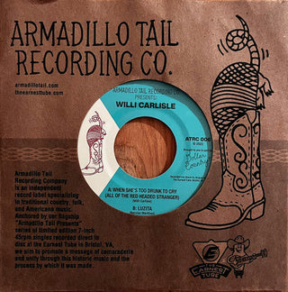 Willi Carlisle- When She's Too Drunk To Cry/Luzita (Red Colored Vinyl)