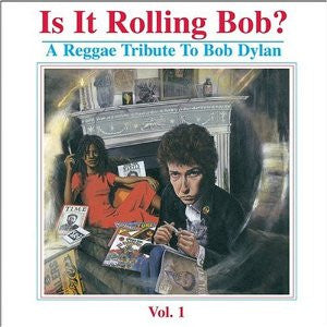 Various- Is It Rolling Bob?: A Reggae Tribute To Bob Dylan