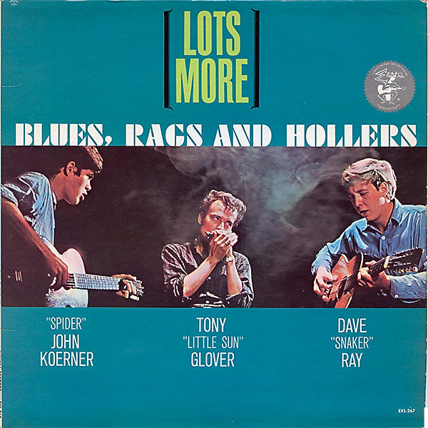 Koerner, Ray & Glover- Lots More Blues, Rags And Hollers