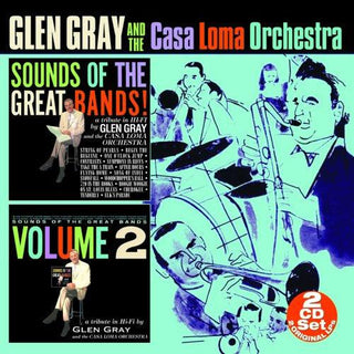 Glen Gray And The Casa Loma Orchestra- Sounds Of The Great Bands