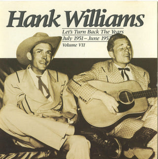 Hank Williams- Let's Turn Back The Years: July 1951-June 1952, Volume VII
