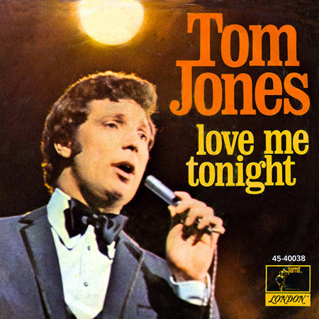 Tom Jones- Love Me Tonight/Hide And Seek