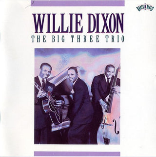 Willie Dixon – The Big Three Trio (Used CD)