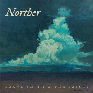 Shane Smith & The Saints- Norther